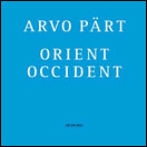 Arvo Part�Orient Occident (ECM)